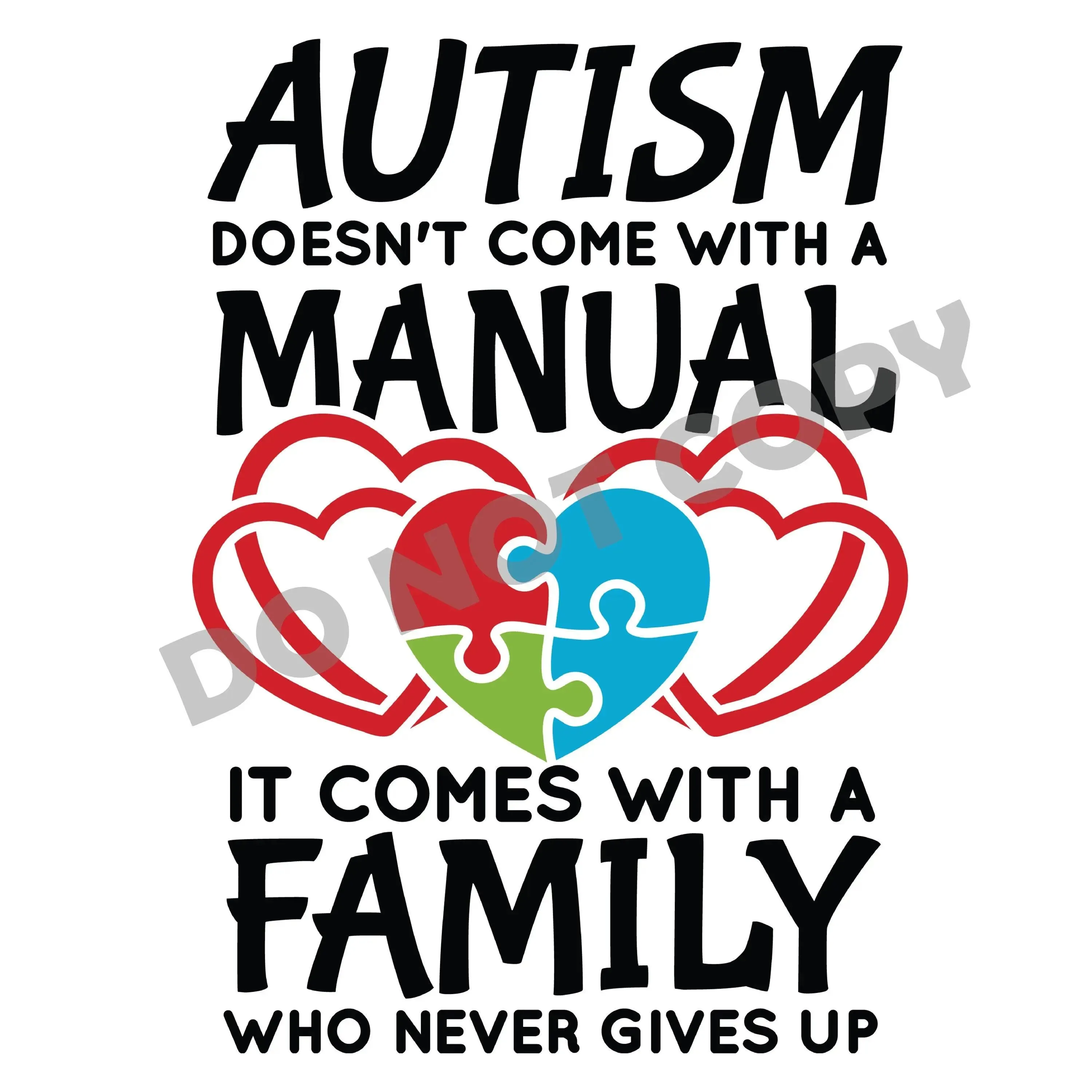 Autism Family Who Never Give Up - DTF Transfer