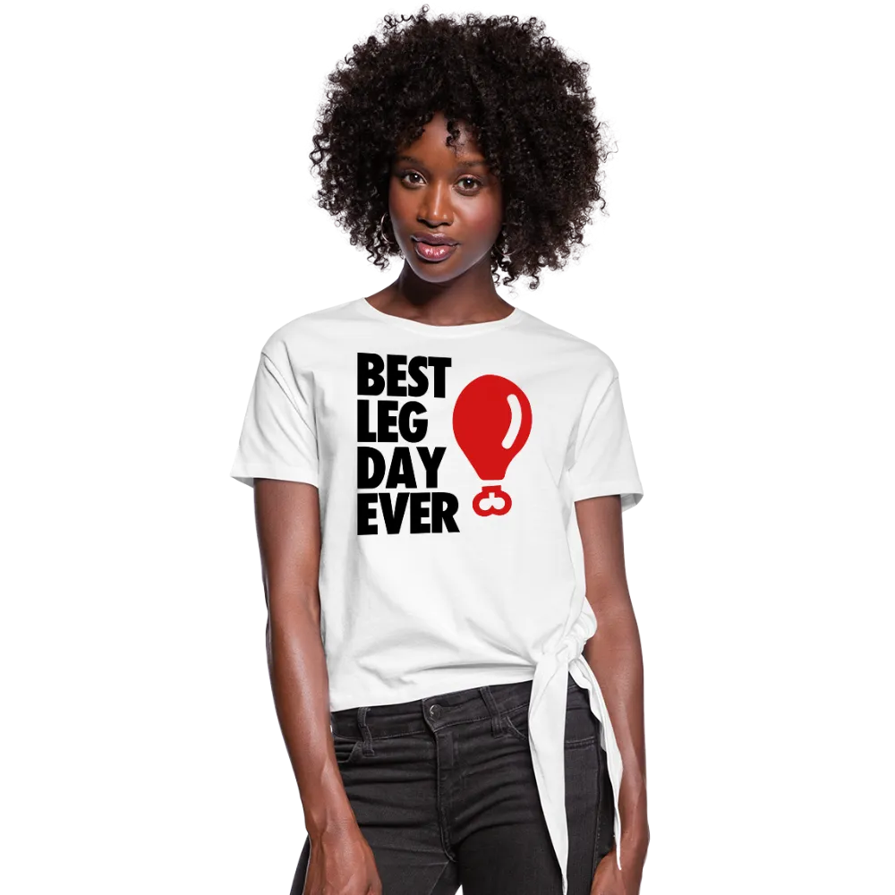 Best Leg Day Ever Women's Knotted T-Shirt