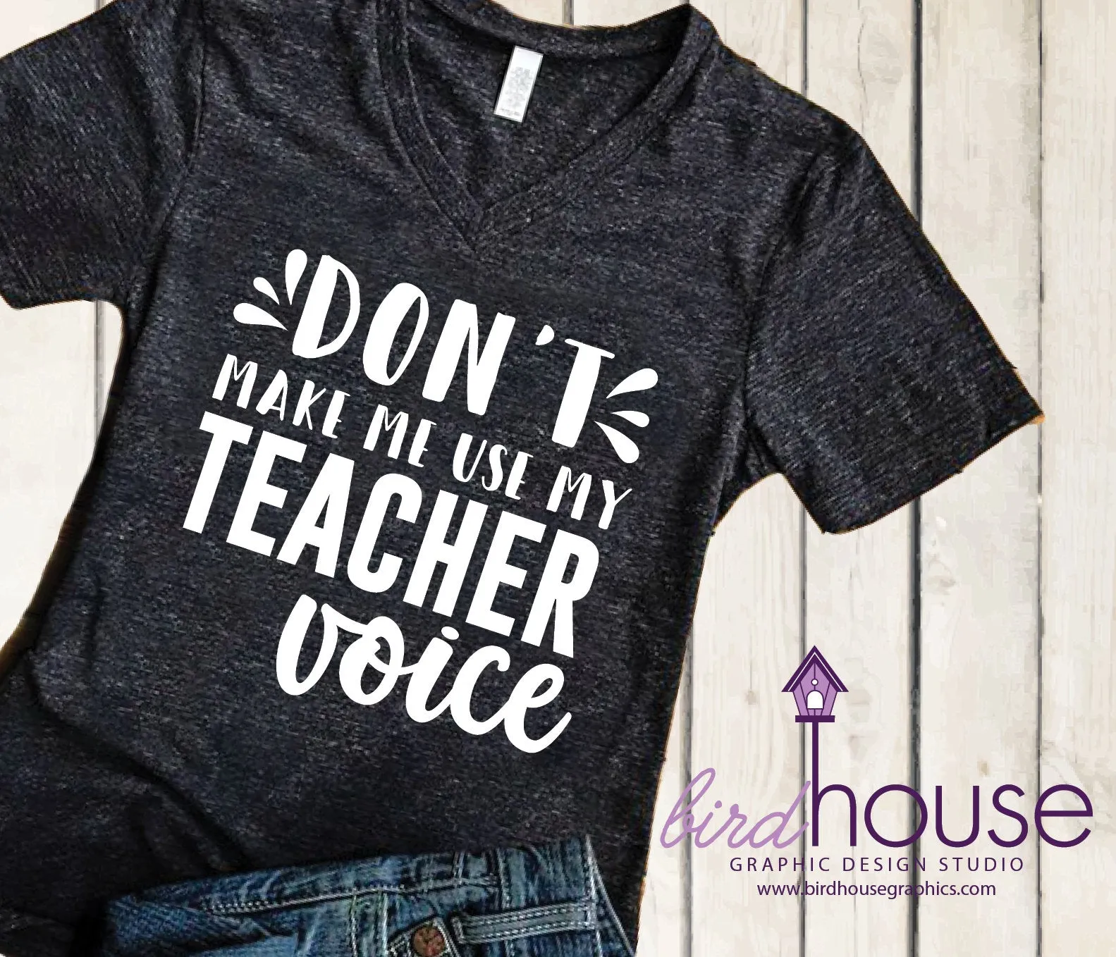 Don't Make me use my Teacher Voice Shirt, Funny Cute Appreciation Gift, Custom Any Colo