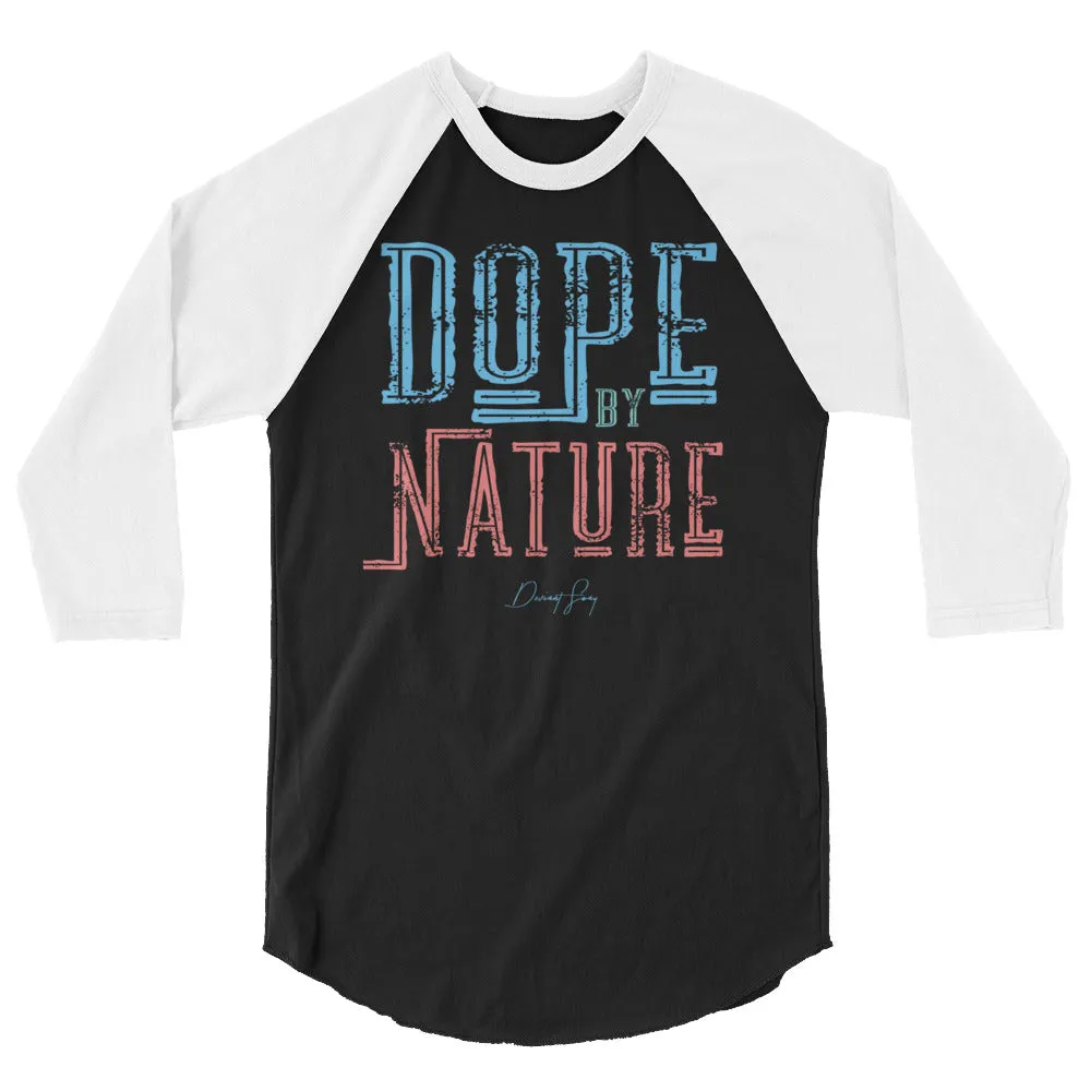 Dope by Nature 3/4 sleeve raglan shirt