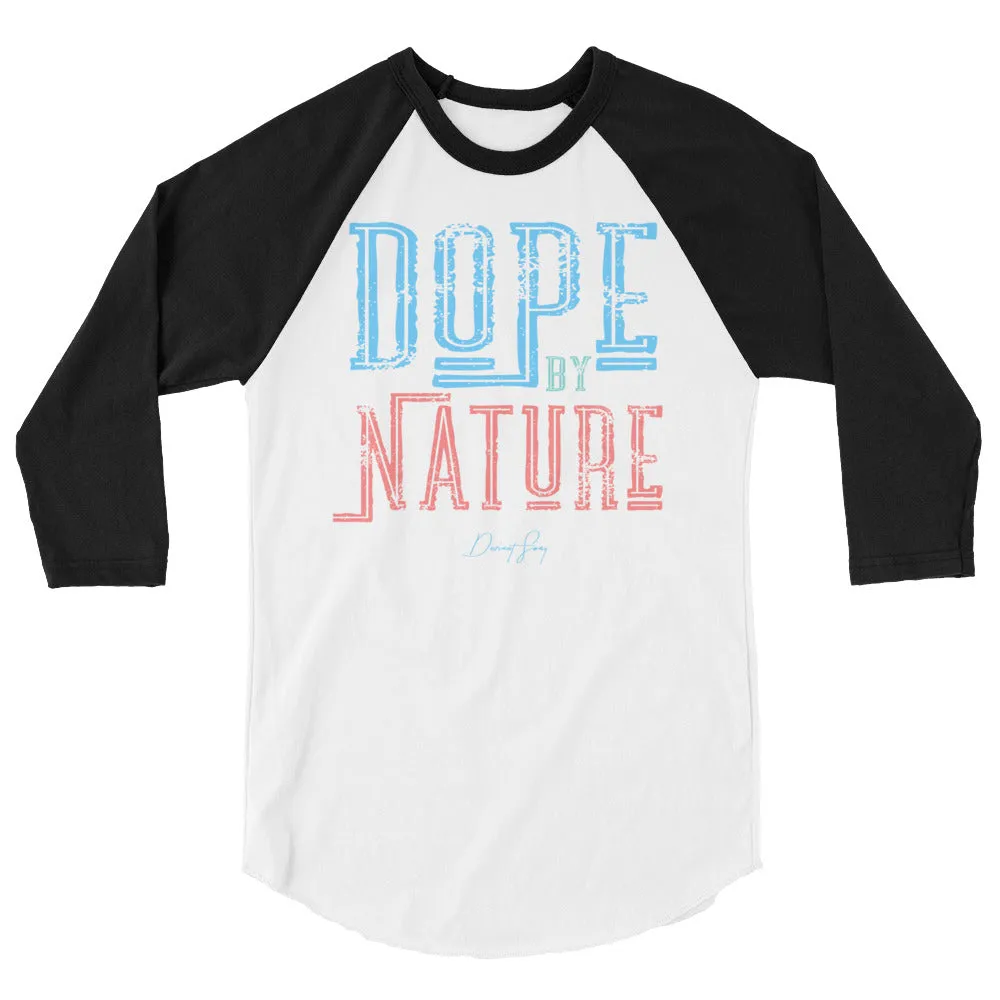 Dope by Nature 3/4 sleeve raglan shirt