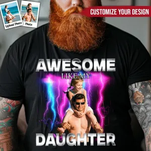 Family - Awesome Like My Daughter Bootleg Style - Personalized Unisex T-shirt, Hoodie, Sweatshirt