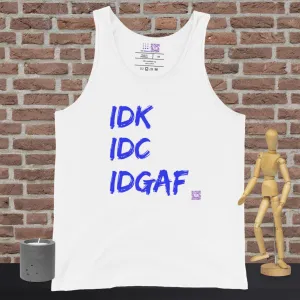 IDK IDC IDGAF - Funny Sayings - I Don't Know - I Don't Care - Humorous Sayings - Expressive Styles - Men's Tank Top