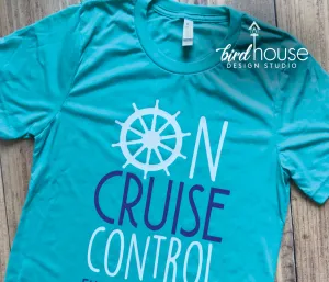 On Cruise Control Shirt, Cute Group Cruising Tees, Custom Matching Any Color