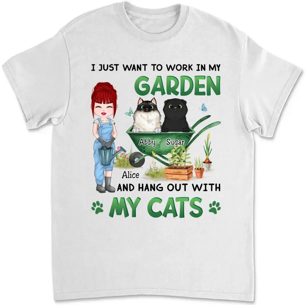 Pet Lovers - Work In Garden Hang Out With Fur Babies - Personalized Unisex T-Shirt