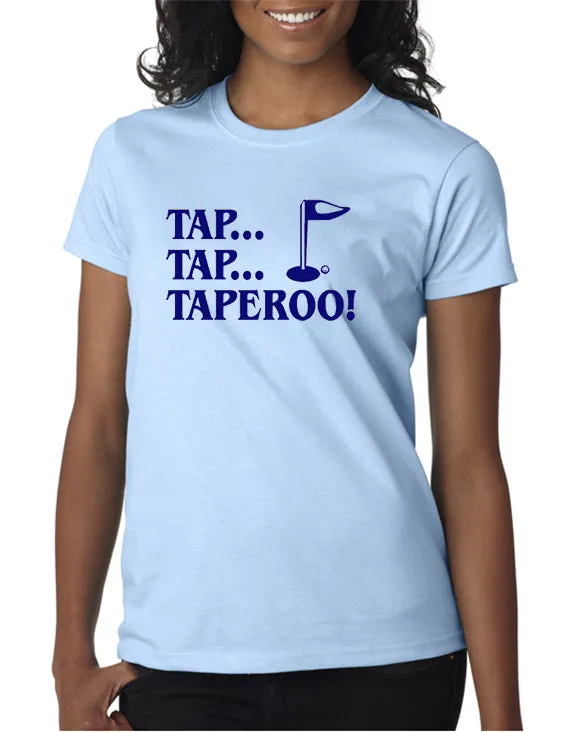 Tap, Tap, Taperoo T-shirt & Hoodie