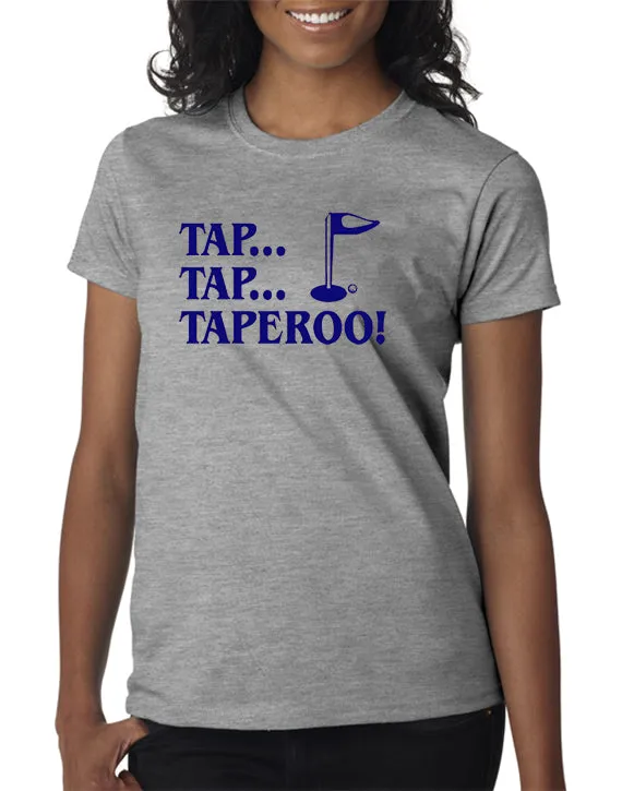 Tap, Tap, Taperoo T-shirt & Hoodie