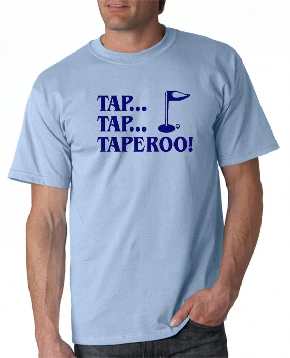 Tap, Tap, Taperoo T-shirt & Hoodie