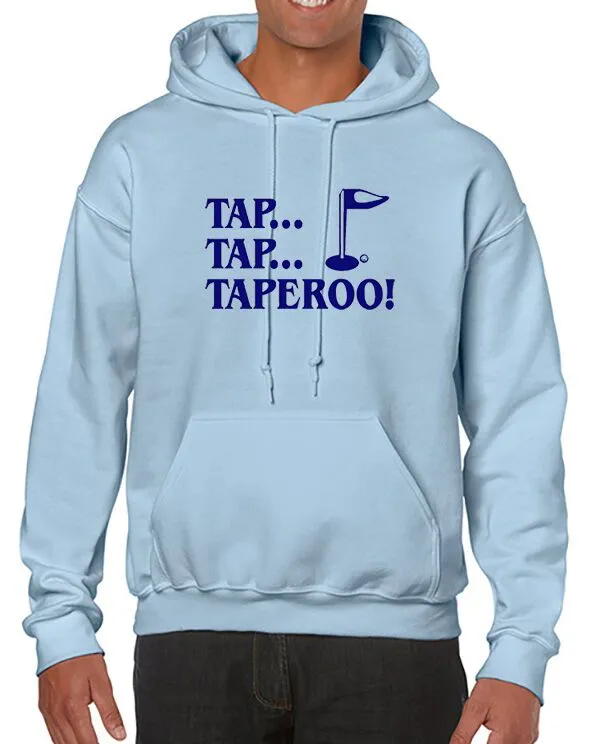 Tap, Tap, Taperoo T-shirt & Hoodie